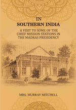 Thumbnail for In Southern India: A Visit to Some of the Chief Mission Stations in the Madras Presidency - Gyan Books - Distacart