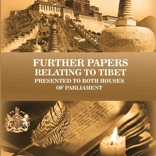 Further Papers relating to Tibet: Presented to both Houses of Parliament - Gyan Books - Distacart