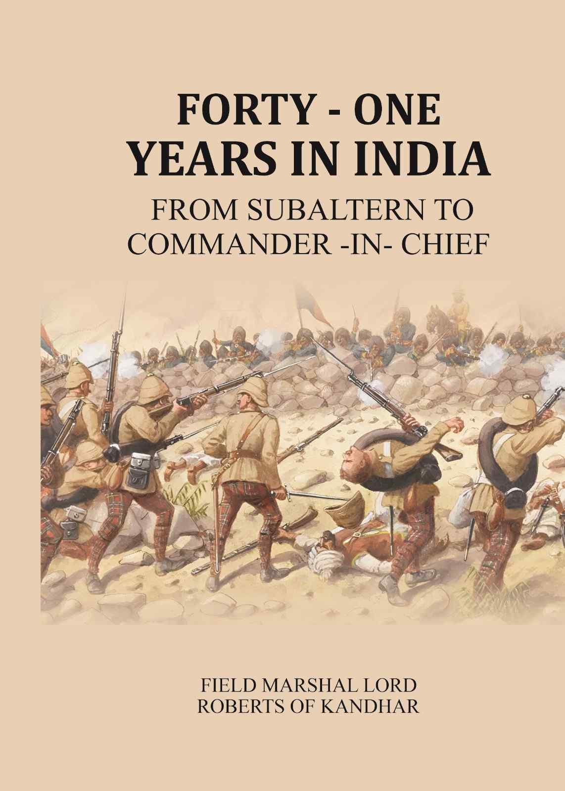Forty - one years in India: From Subaltern to Commander -in- Chief - Gyan Books - Distacart