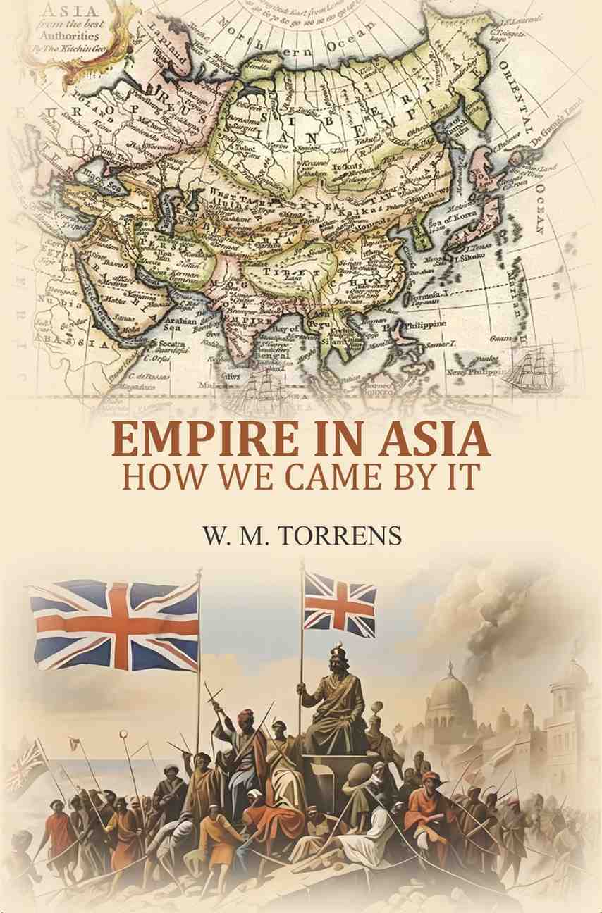 Empire in Asia: how we came by it - Gyan Books