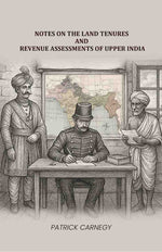 Thumbnail for Notes on the Land Tenures and Revenue assessments of Upper India - Gyan Books - Distacart