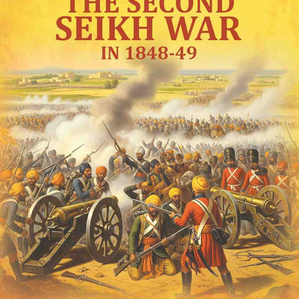 Narrative of the second Seikh war- in 1848-49 - Gyan Books