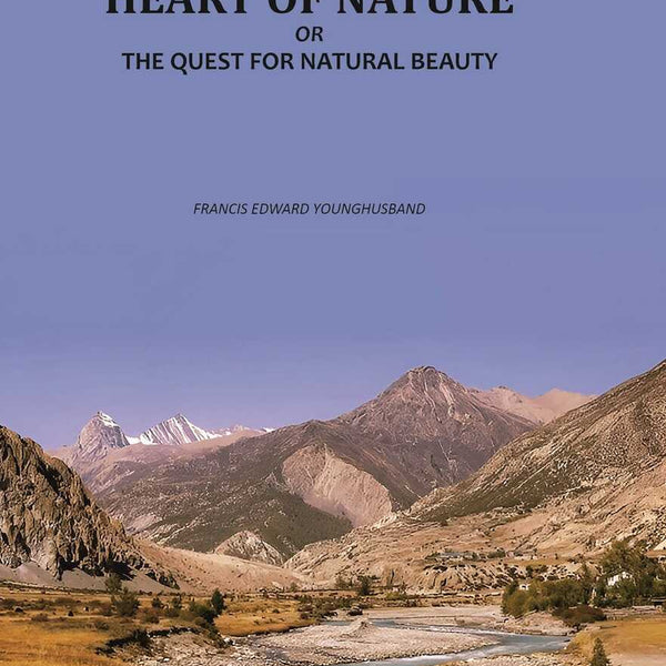 The Heart of Nature: Or the Quest for Natural Beauty - Gyan Books - Distacart