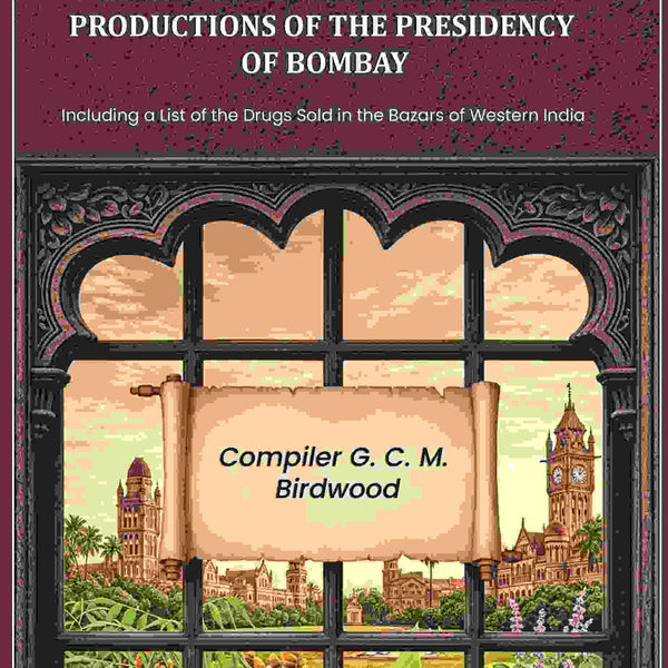 Catalogue of the Vegetable Productions of the Presidency of Bombay: Including a List of the Drugs Sold in the Bazars of Western India - Gyan Books - Distacart
