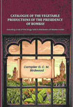 Thumbnail for Catalogue of the Vegetable Productions of the Presidency of Bombay: Including a List of the Drugs Sold in the Bazars of Western India - Gyan Books - Distacart