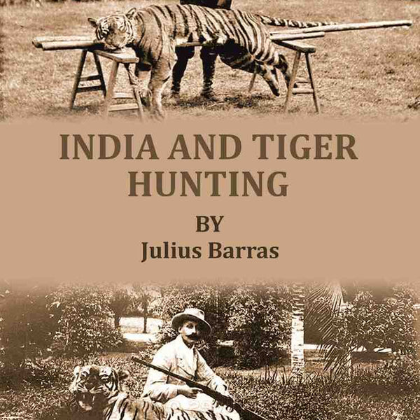 India and tiger-hunting - Gyan Books - Distacart
