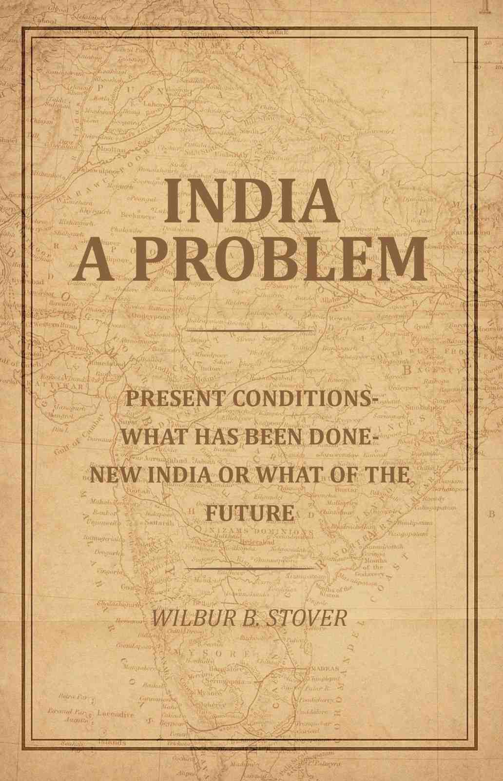 India A Problem: Present Conditions-What has been done-New India or what of the Future - Gyan Books - Distacart