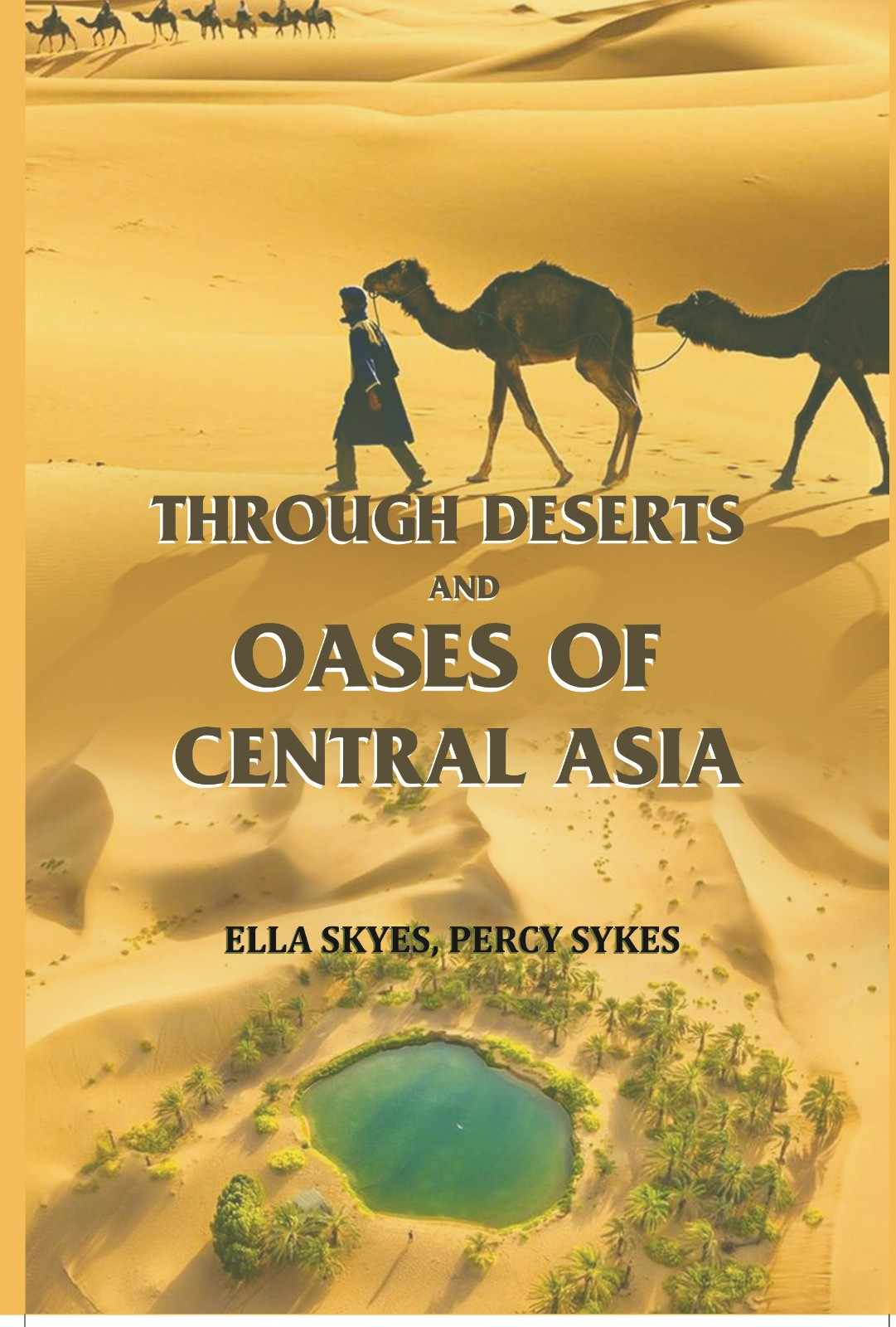Through Deserts and Oases of Central Asia - Gyan Books - Distacart