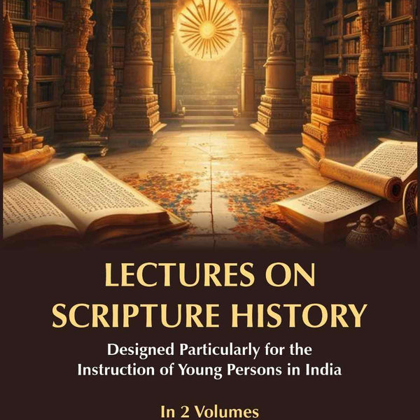 Lectures on Scripture History: Designed Particularly for the Instruction of Young Persons in India (1st) - Gyan Books