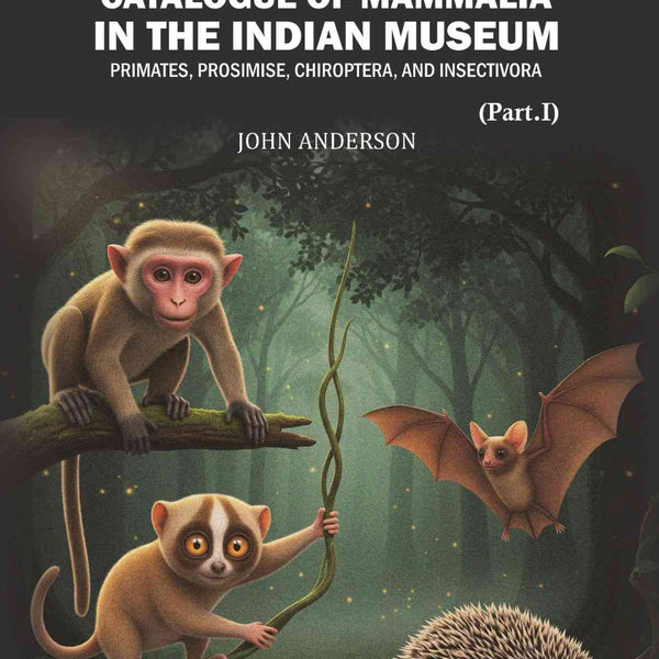 Catalogue of Mammalia in the Indian Museum (Part 1st) - Gyan Books - Distacart