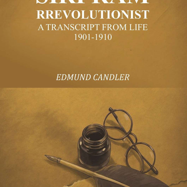 Siri Ram Rrevolutionist: a transcript from life 1901-1910 - Gyan Books