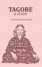Thumbnail for Tagore -A Study - Gyan Books