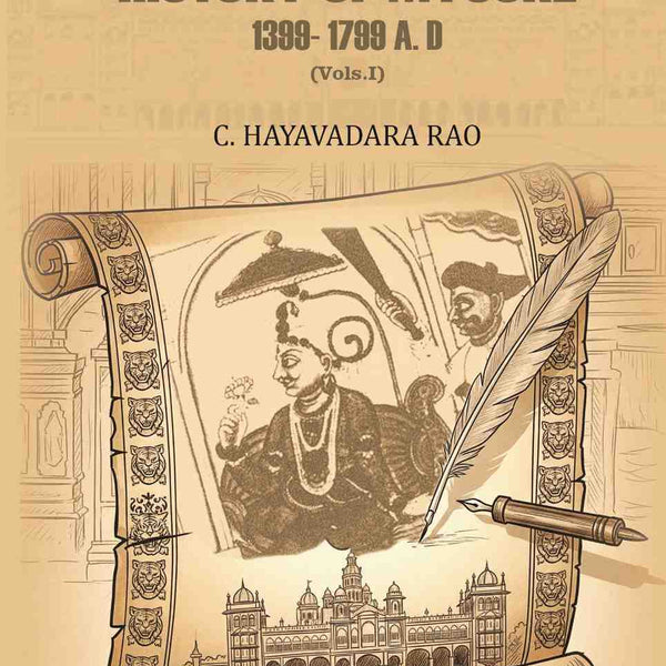 History of Mysore: 1399- 1799 A. D (1st) - Gyan Books