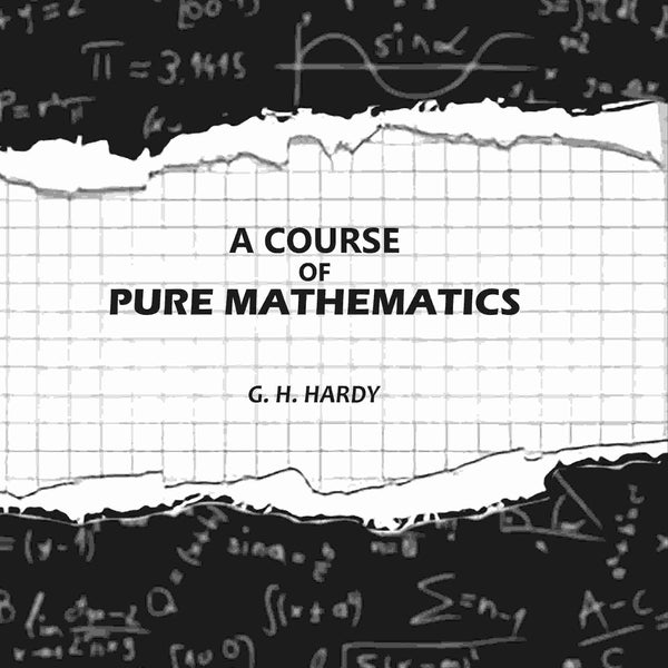 A Course of Pure Mathematics - Gyan Books