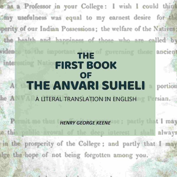 The First Book Of The Anvari Suheli: A Literal Translation In English - Gyan Books - Distacart