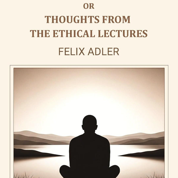 Life and destiny or thoughts from the ethical lectures - Gyan Books