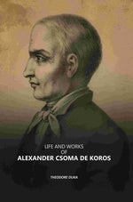 Thumbnail for Life and Works of Alexander Csoma De Koros - Gyan Books