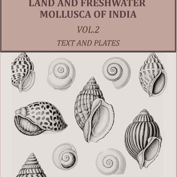 Land and fresh water Mollusca of India: Including South Arabia, Baluchistan, Afghanistan, Kashmir (2nd Text and Plates) - Gyan Books - Distacart
