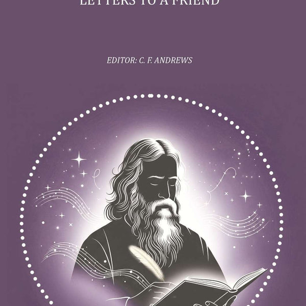 Rabindranath Tagore - Letters to A Friend - Gyan Books