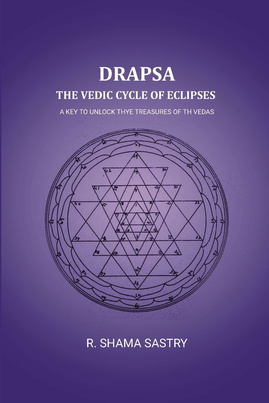 Drapsa: The Vedic Cycle Of Eclipses: A Key to unlock thye treasures of th Vedas - Gyan Books - Distacart
