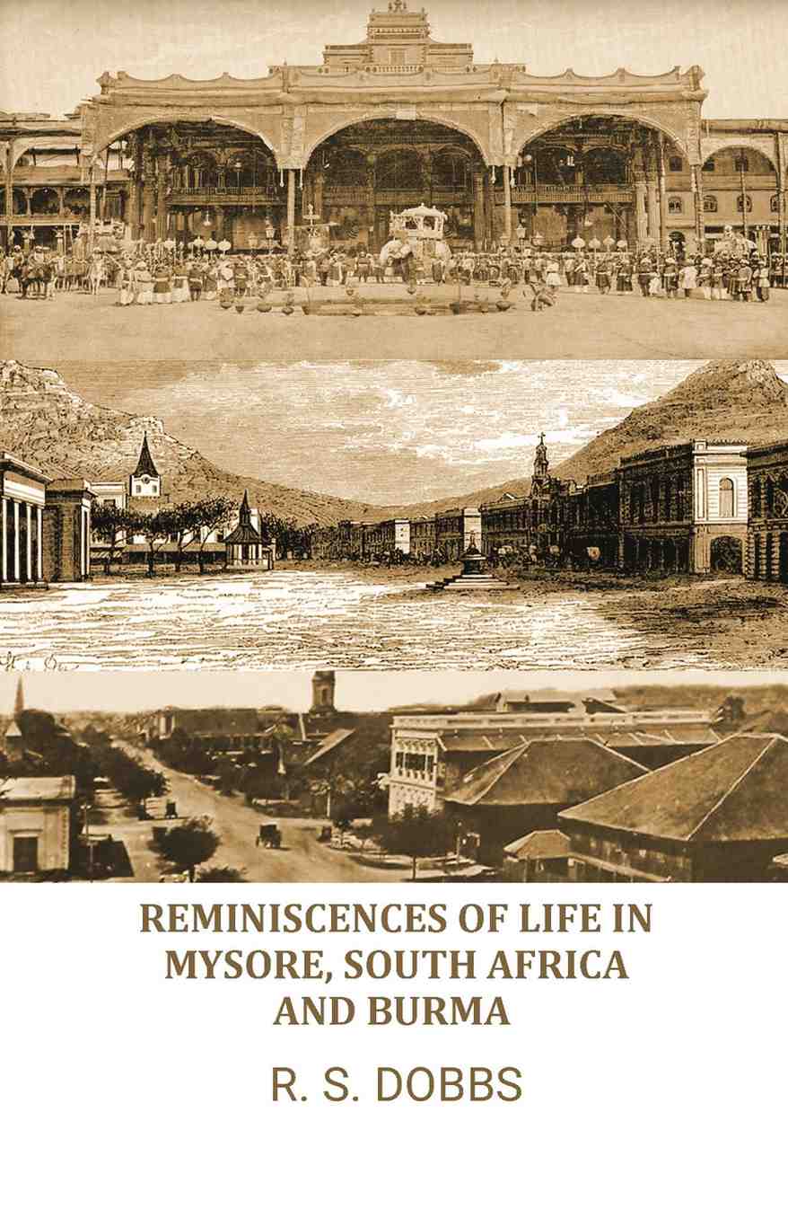 Reminiscences of Life in Mysore, South Africa, and Burma. - Gyan Books - Distacart