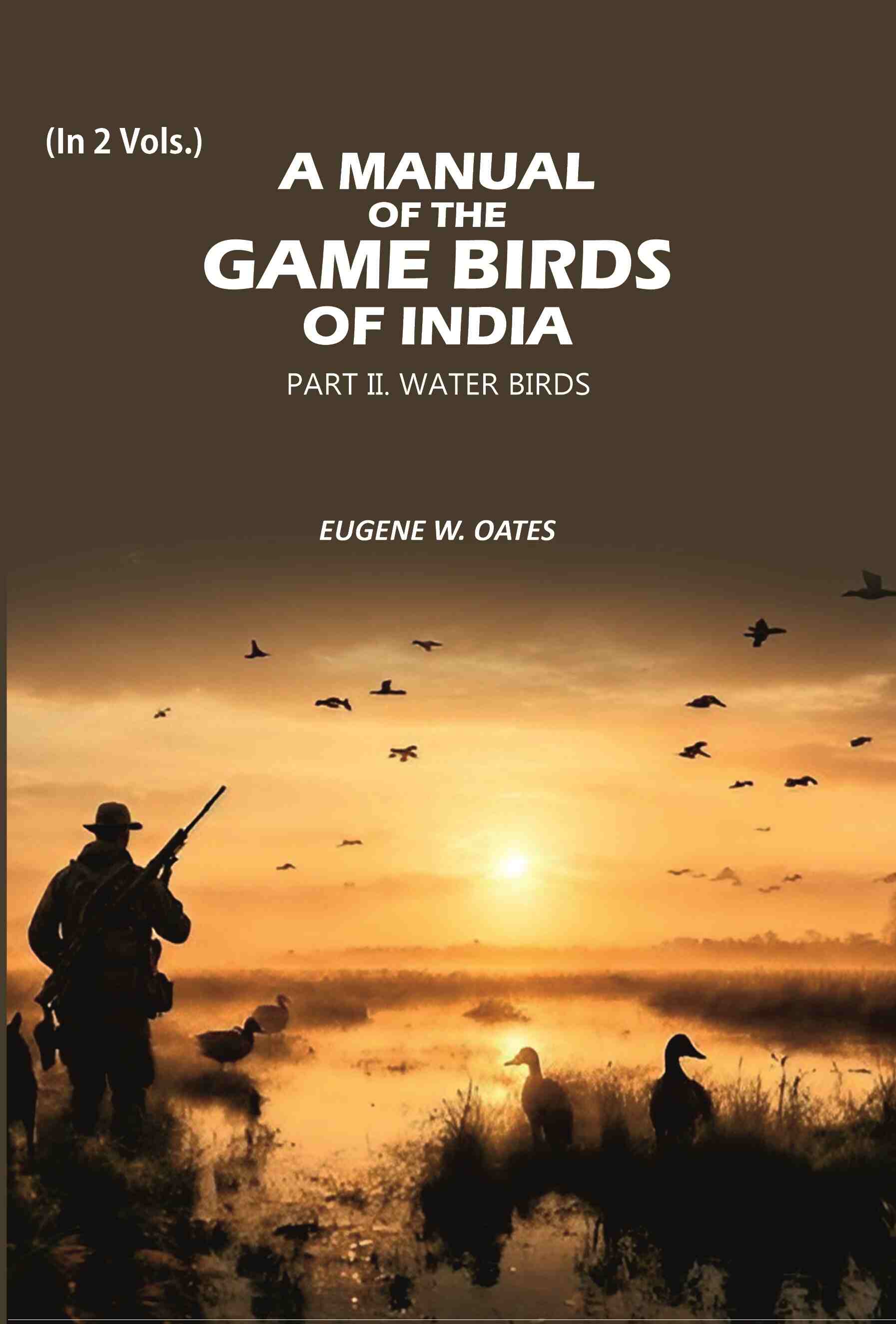 A Manual of the Game Birds of India: Part II. Water Birds (2nd) - Gyan Books - Distacart