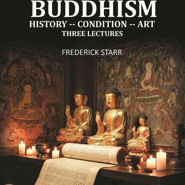 Korean Buddhism: History -- Condition -- Art, Three Lectures - Gyan Books