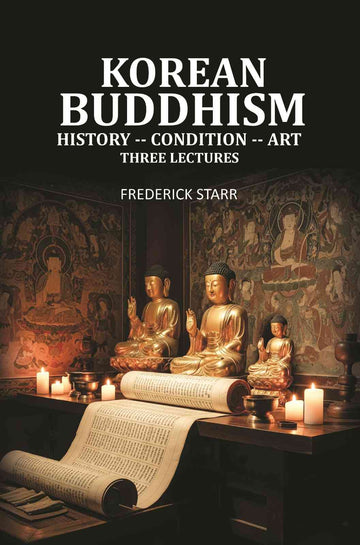Korean Buddhism: History -- Condition -- Art, Three Lectures - Gyan Books - Distacart