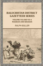 Thumbnail for Baluchistan District Gazetteer Series: Volume VII and VII-A,Makran and Kharan - Gyan Books - Distacart
