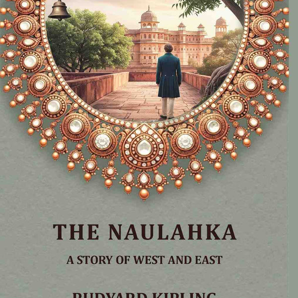 The Naulahka: A Story of West and East - Gyan Books - Distacart