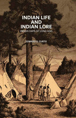 Thumbnail for Indian Life and Indian Lore: Indian Days of Long Ago - Gyan Books