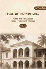 Thumbnail for English Homes in India: Part I- The Three Loves, Part 2 - The wrong Turning (1st) - Gyan Books - Distacart