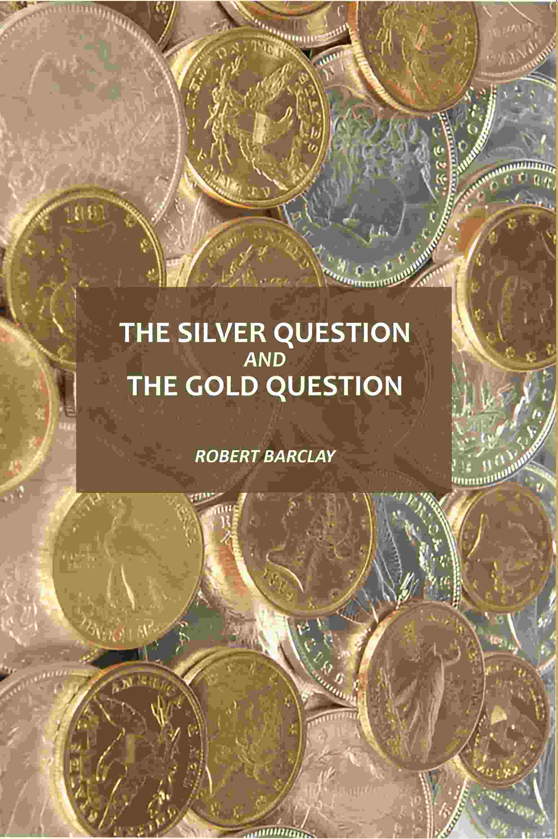 The Silver Question And The Gold Question - Gyan Books - Distacart