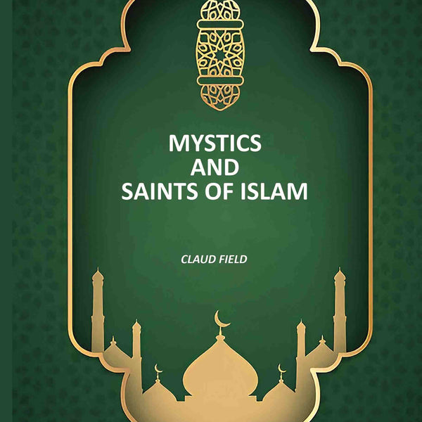 Mystics And Saints Of Islam - Gyan Books