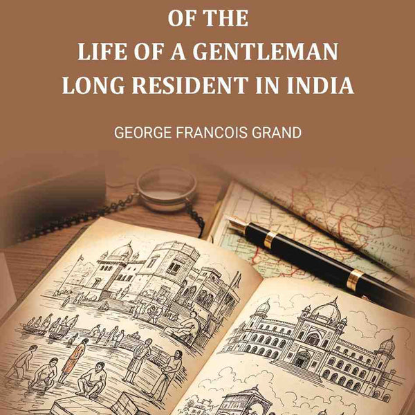 The narrative of the life of a gentleman long resident in India - Gyan Books - Distacart