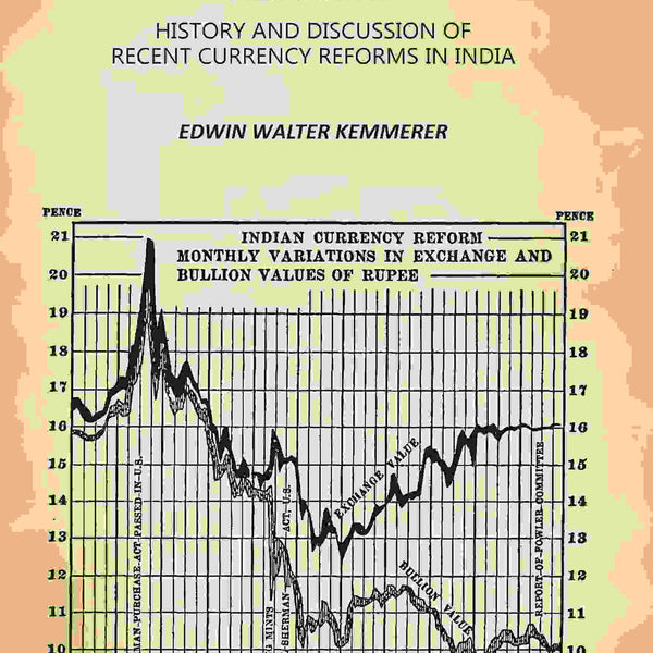 Modern Currency Reforms: History and Discussion of Recent Currency Reforms in India - Gyan Books