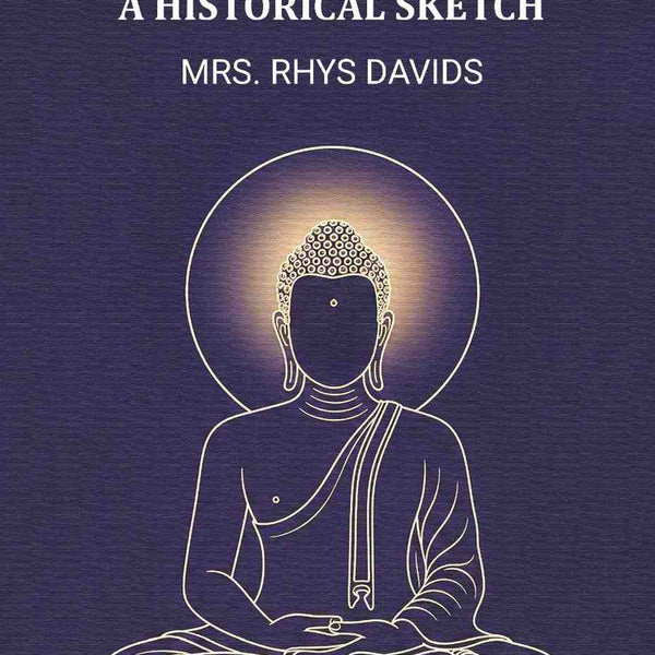 Outlines of buddhism a historical sketch - Gyan Books