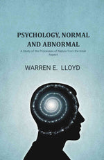 Thumbnail for Psychology, Normal and Abnormal: A Study of the Processes of Nature from the Inner Aspect - Gyan Books