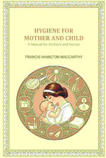 Thumbnail for Hygiene for Mother and Child: A Manual for Mothers and Nurses - Gyan Books - Distacart