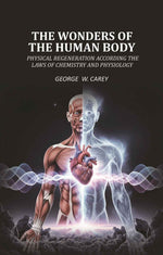 Thumbnail for The Wonders of the Human Body Physical regeneration according the laws of chemistry and physiology - Gyan Books - Distacart