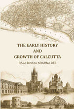 Thumbnail for The Early History and Growth of Calcutta - Gyan Books - Distacart