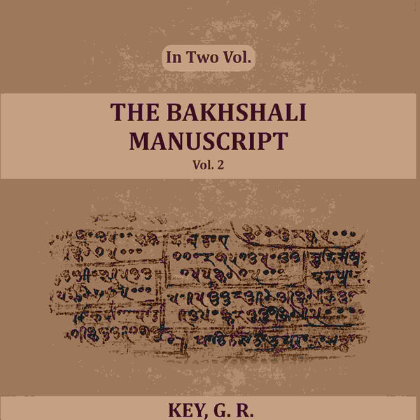 The Bakhshali Manuscript (2nd) - Gyan Books