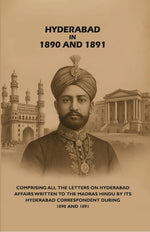 Thumbnail for Hyderabad in 1890 and 1891: Comprising All the Letters on Hyderabad Affairs Written to the Madras Hindu by Its Hyderabad Correspondent During 1890 and 1891 - Gyan Books - Distacart
