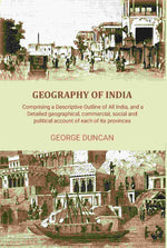 Thumbnail for Geography of India: Comprising a Descriptive Outline of All India, and a Detailed Geographical, Commercial, Social, and Political Account of Each of Its Provinces - Gyan Books - Distacart