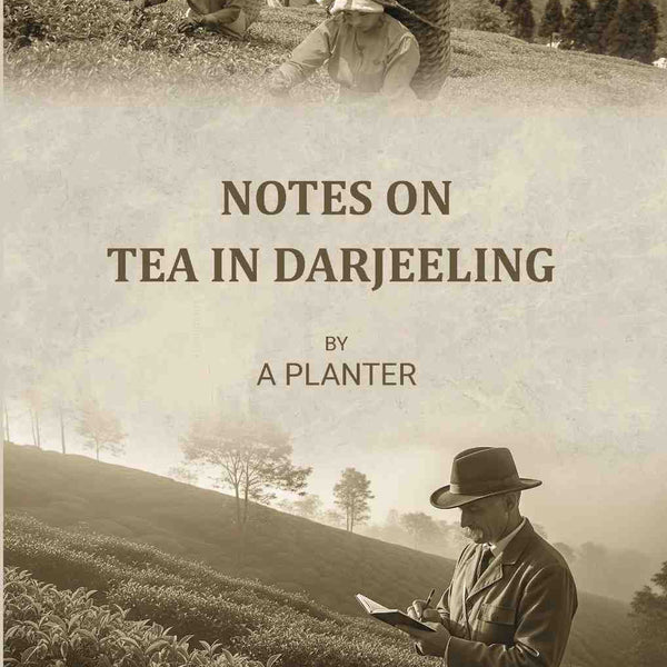 Notes on tea in Darjeeling {in Undetermined} - Gyan Books