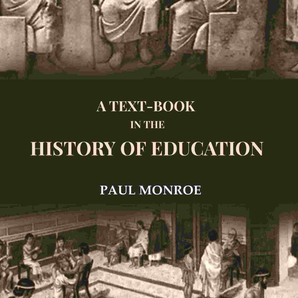 A Text-Book in the History of Education - Gyan Books