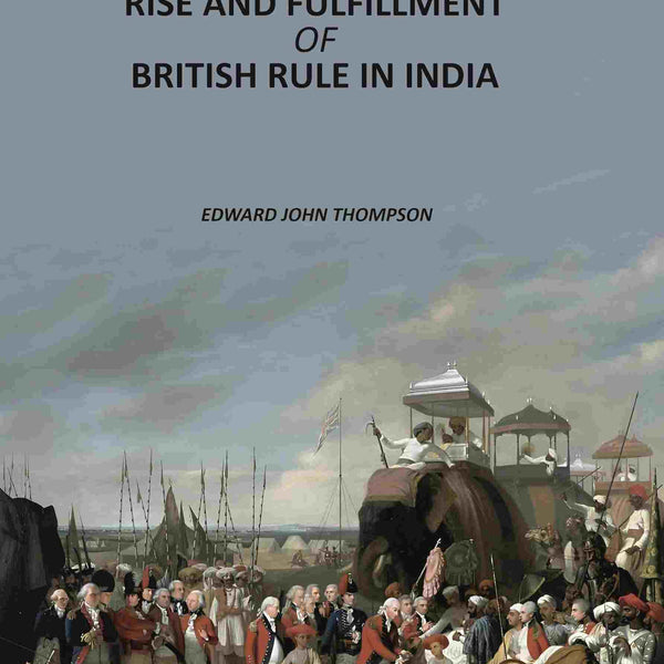 Rise And Fulfillment Of British Rule In India - Gyan Books - Distacart