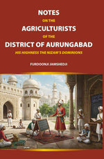 Thumbnail for Notes on the Agriculturists of the District of Aurungabad: His Highness the Nizam’s Dominions - Gyan Books - Distacart