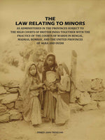 Thumbnail for The Law Relating to Minors: As Administered in the Provinces Subject to the High Courts of British India: Together with the Practice of the Courts of Wards in Bengal, Madras, Bombay, and the United Provinces of Agra and Oudh - Gyan Books - Distacart