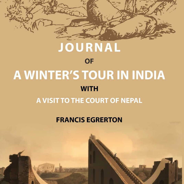 Journal of a Winter’s Tour in India: With a Visit to the Court of Nepal - Gyan Books - Distacart